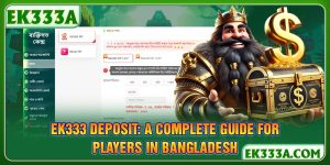EK333 Deposit: A Complete Guide for Players in Bangladesh