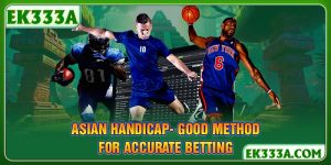 Asian Handicap- Good Method for Accurate Betting